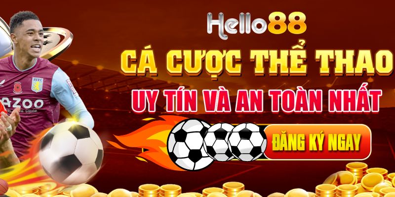 Đôi nét về thương hiệu Hello88 bet thủ cần nắm